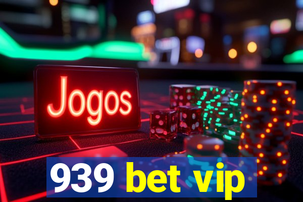 939 bet vip